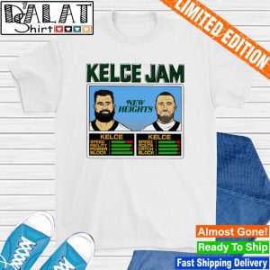 Kelce Jam and New Heights shirt