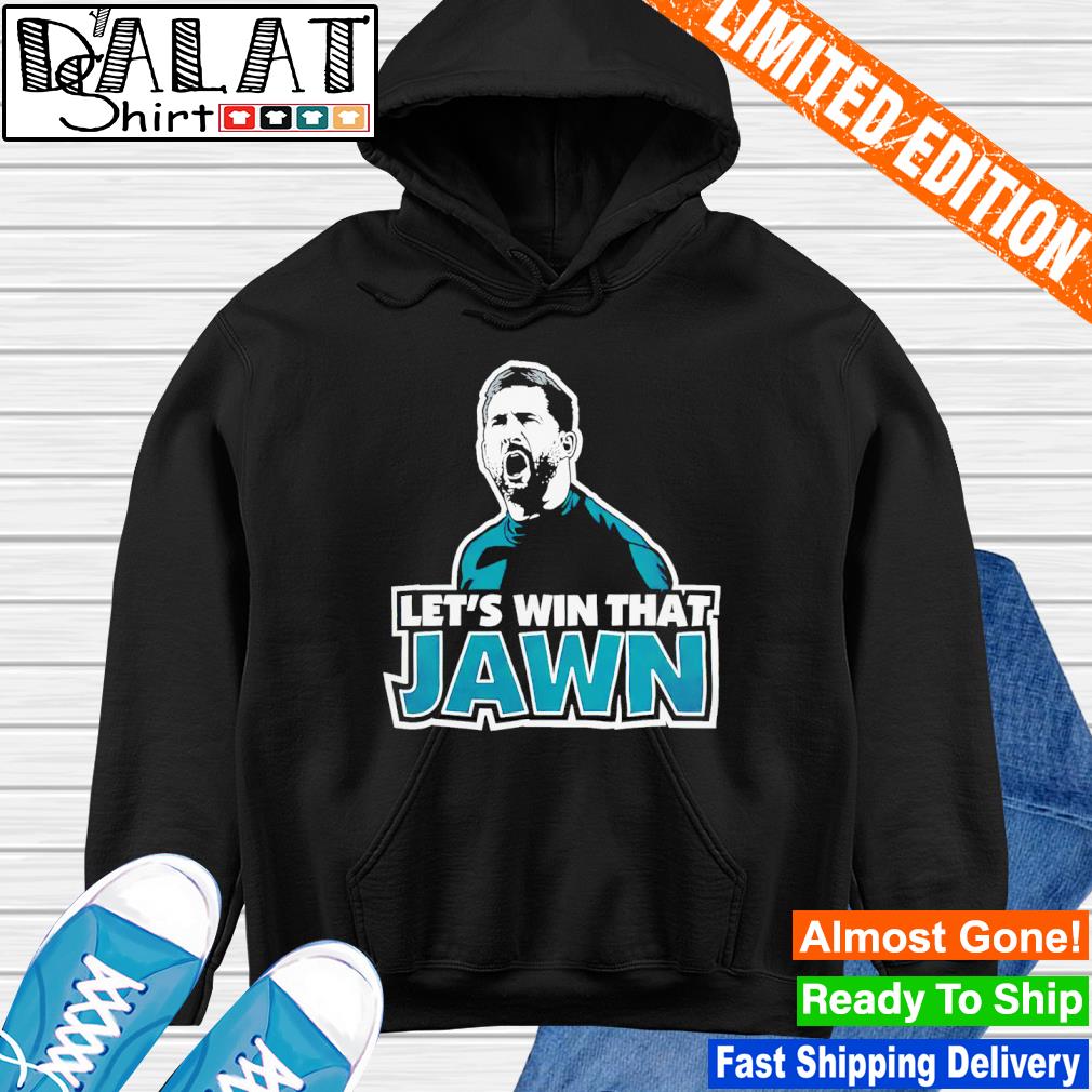 Nick Sirianni Let's Win That Jawn Philadelphia Eagles T-shirt - Dalatshirt