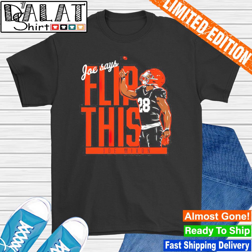 Buy Joe Mixon Says Flip This Cincinnati Bengals Shirt For Free Shipping  CUSTOM XMAS PRODUCT COMPANY