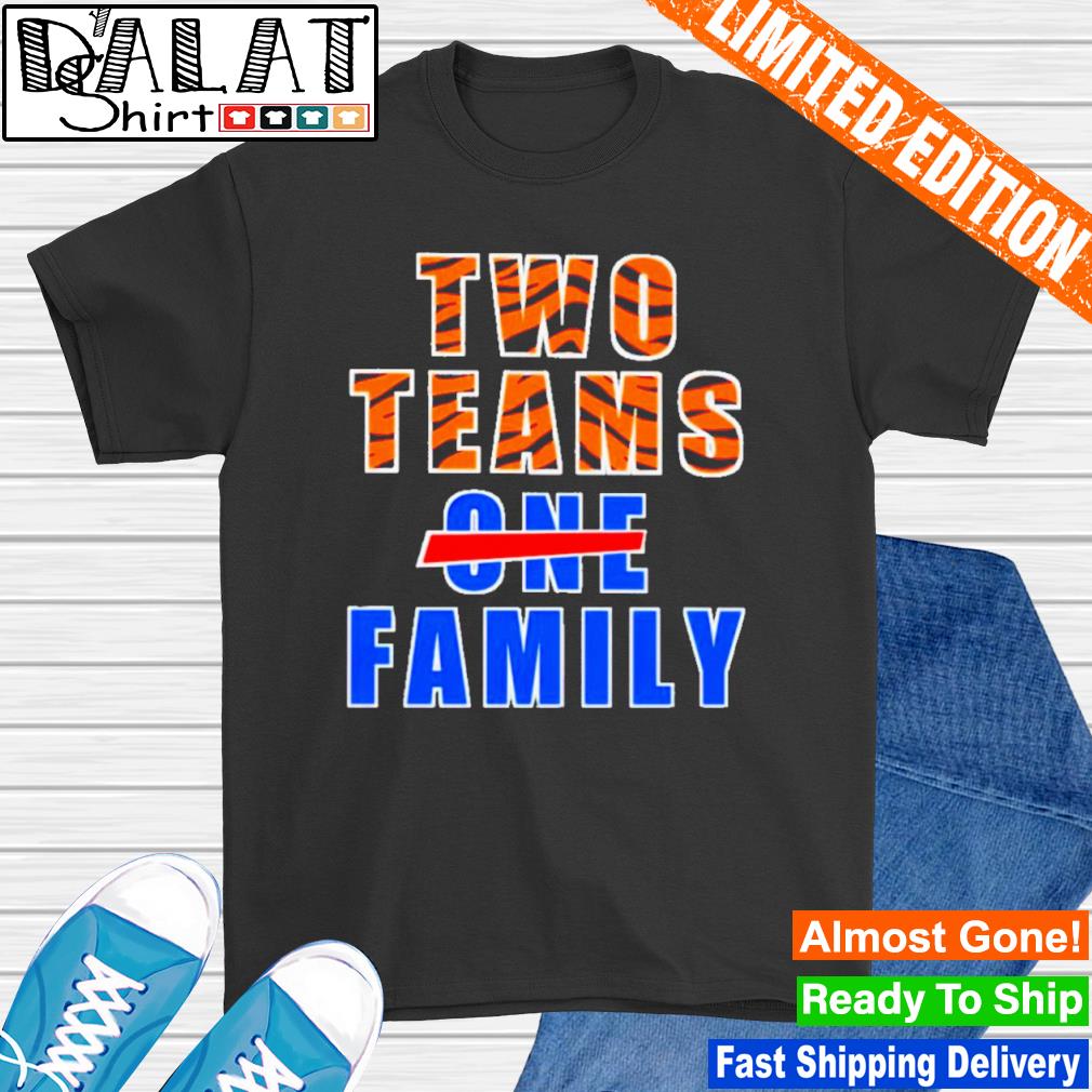 Cincinnati Bengals and Buffalo Bills Two Teams, One Family Shirt