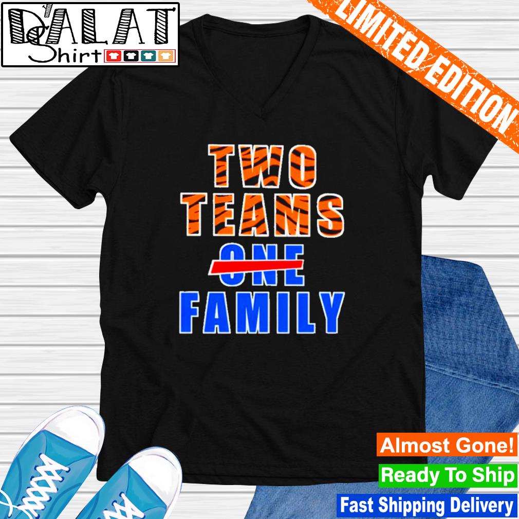 Cincinnati Bengals and Buffalo Bills Two Teams, One Family Shirt