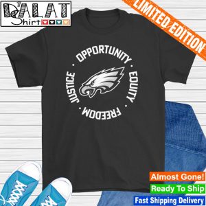 Philadelphia Eagles Nfl Inspire Change Opportunity Equality Freedom Justice  Shirt - Dalatshirt