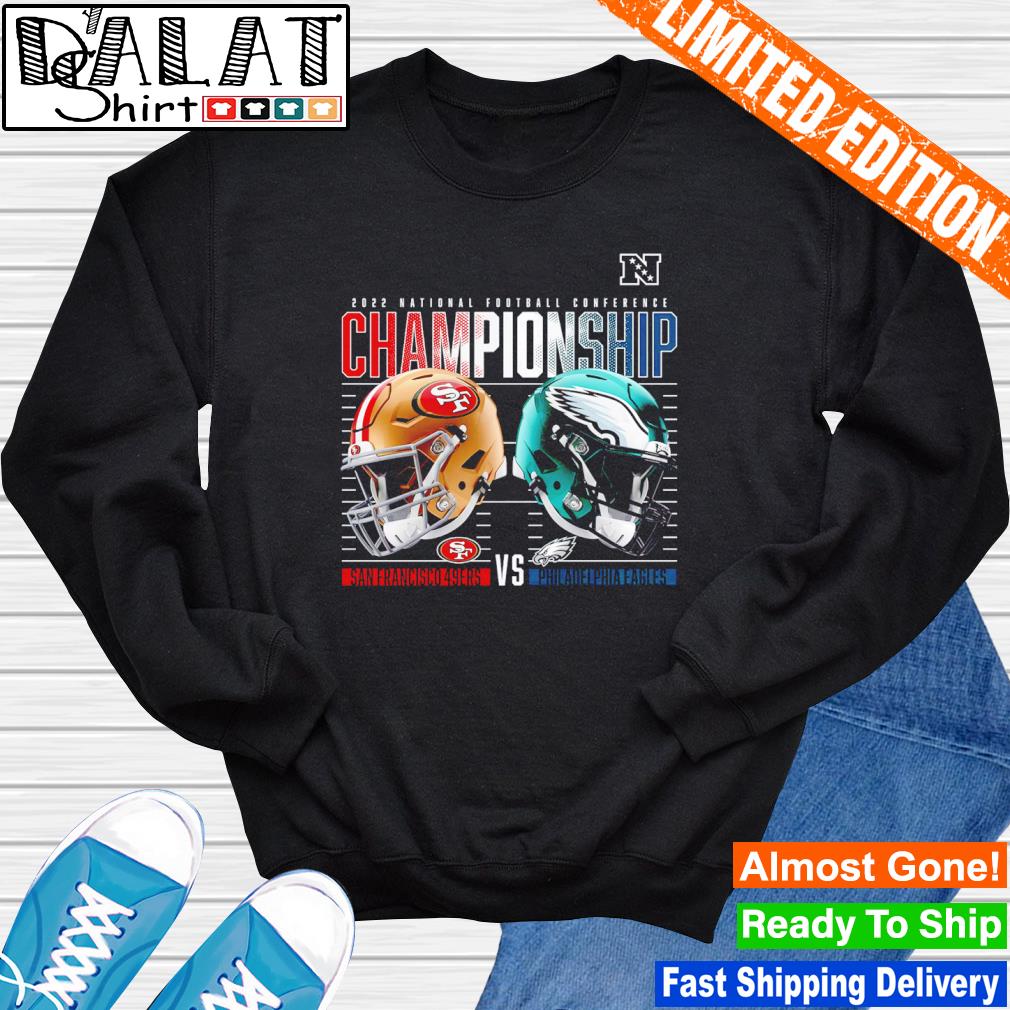 Philadelphia eagles vs san francisco 49ers 2022 nfc championship high  definition shirt, hoodie, sweater, long sleeve and tank top