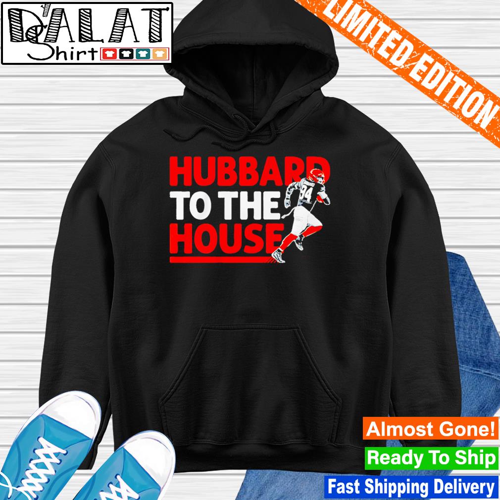 Cincinnati Bengals Sam Hubbard to the house shirt, hoodie, sweater