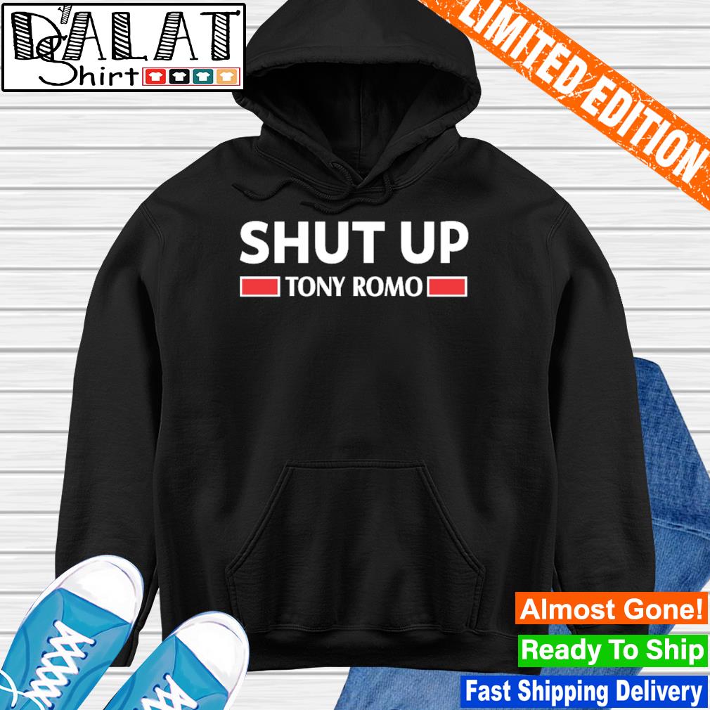Shut Up Tony Romo shirt - Dalatshirt