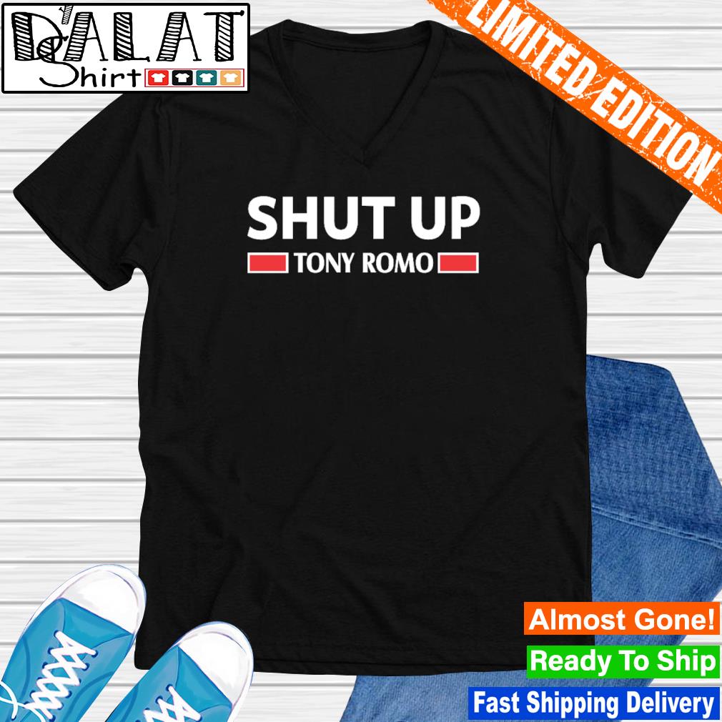 Shut Up Tony Romo shirt - Dalatshirt