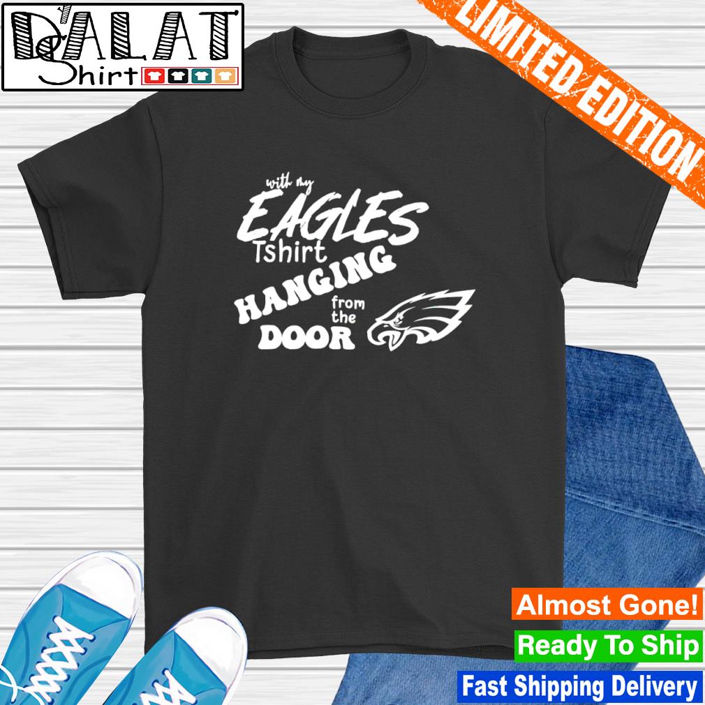 Eagles T Shirt Hanging From The Door - High-Quality Printed Brand