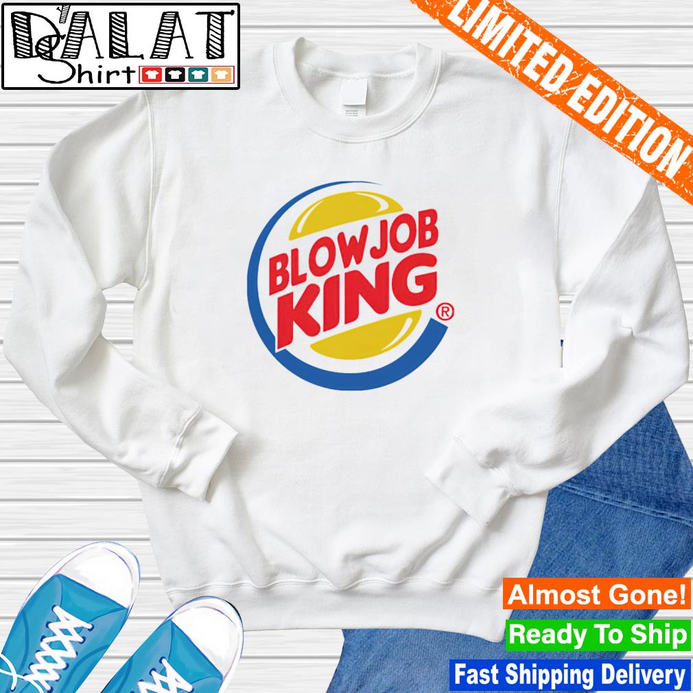 Blowjob King Parody Of Burger King shirt - Dalatshirt