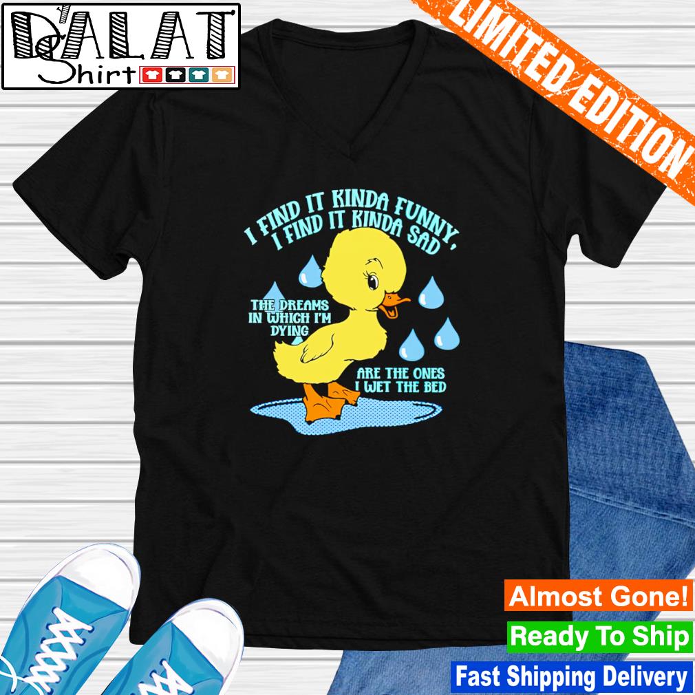Ducko i find it kinda funny i find it kinda sad shirt - Dalatshirt Ducko i find it kinda funny i find it kinda sad shirt - Dalatshirt