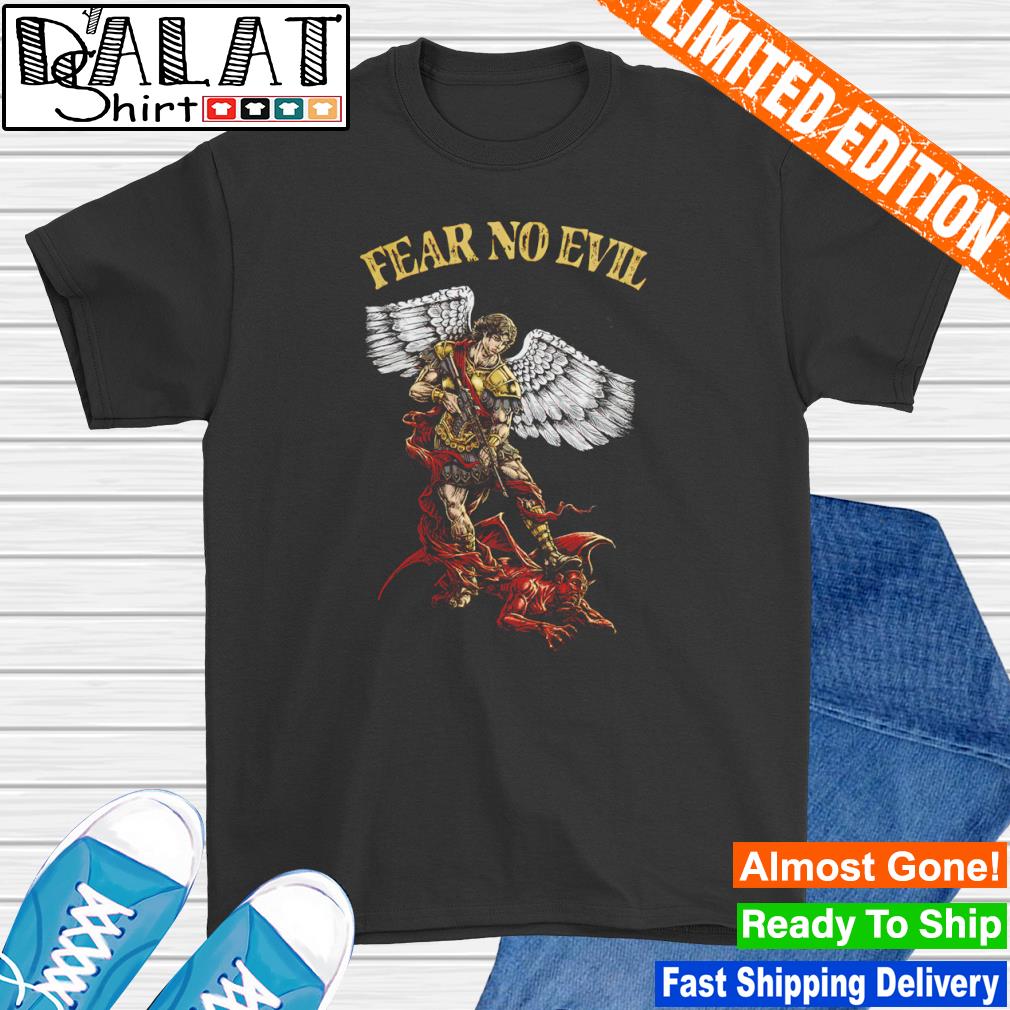 Fear No Evil shirt