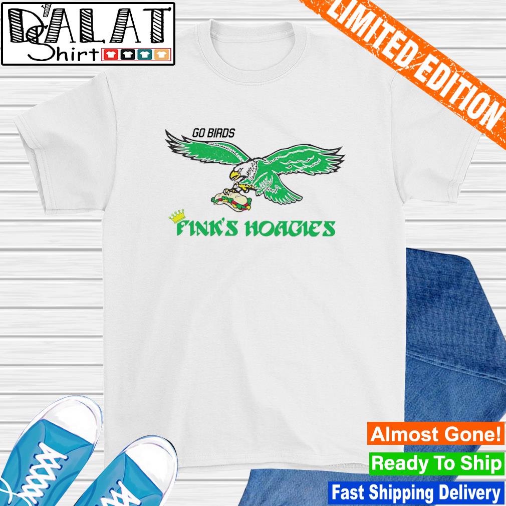 Go Birds Fink's Hoagies shirt