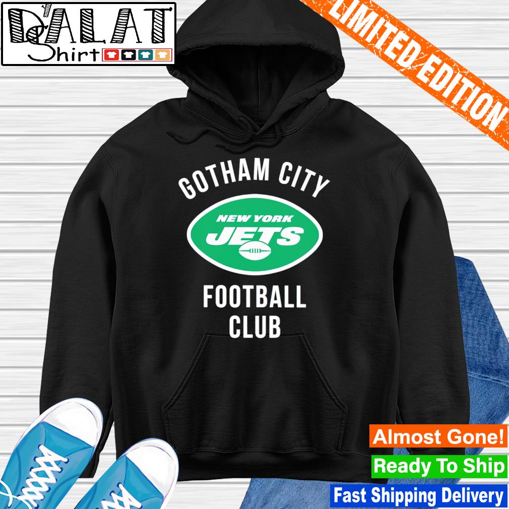 Gotham City New York Jets football club shirt, hoodie, sweater, long sleeve  and tank top