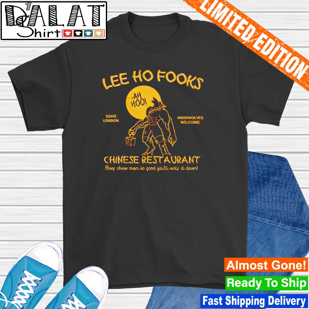 Lee Ho Fooks Chinese Restaurant Werewolves of London shirt - Dalatshirt
