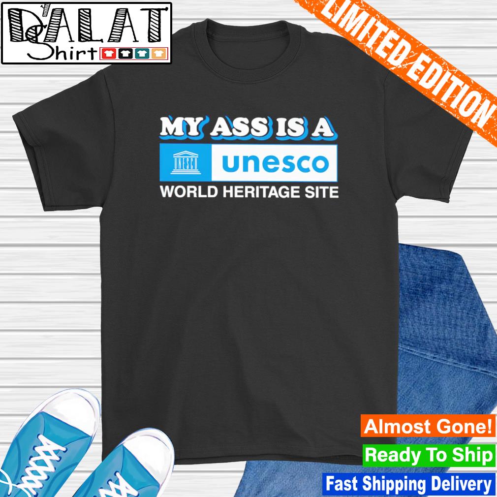 My ass is a world heritage site baby shirt