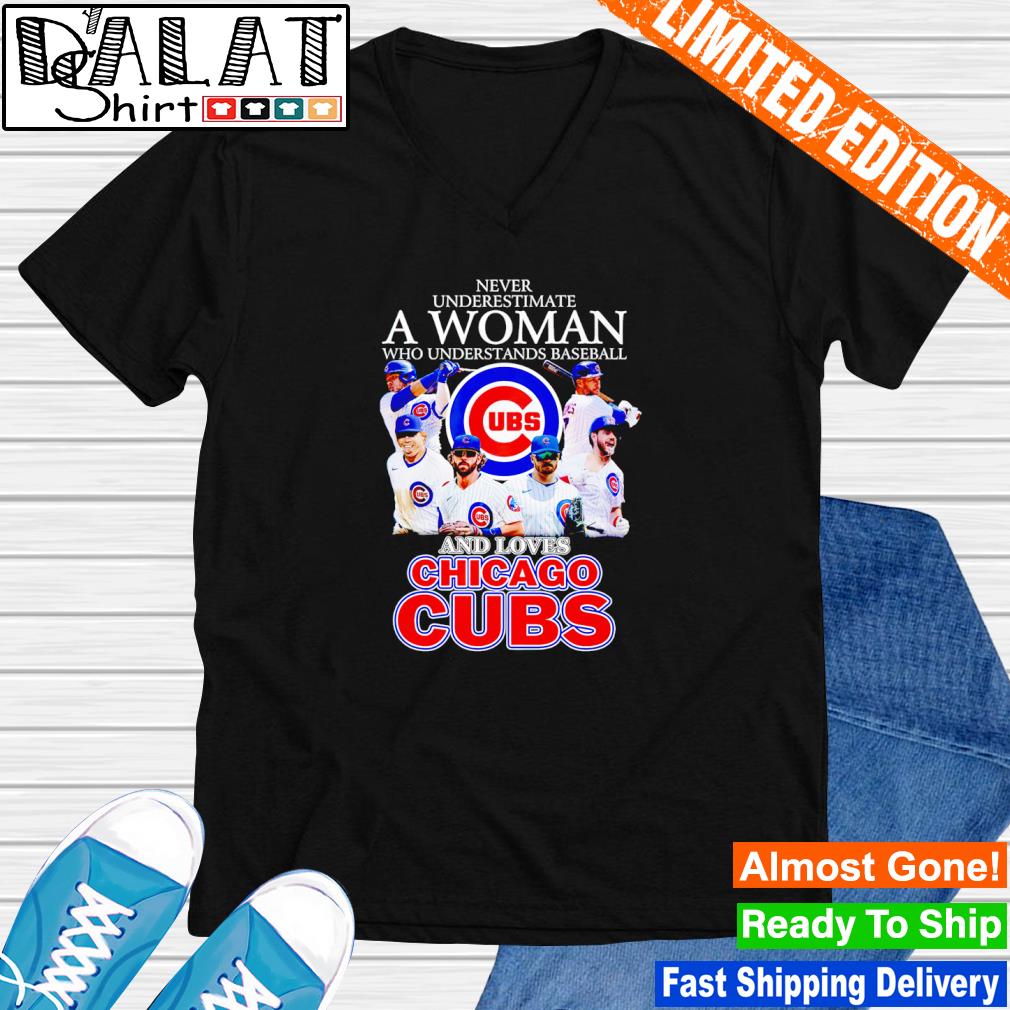 Never Underestimate A Woman Who Understands Baseball And Loves Chicago Cubs  UBS T Shirt