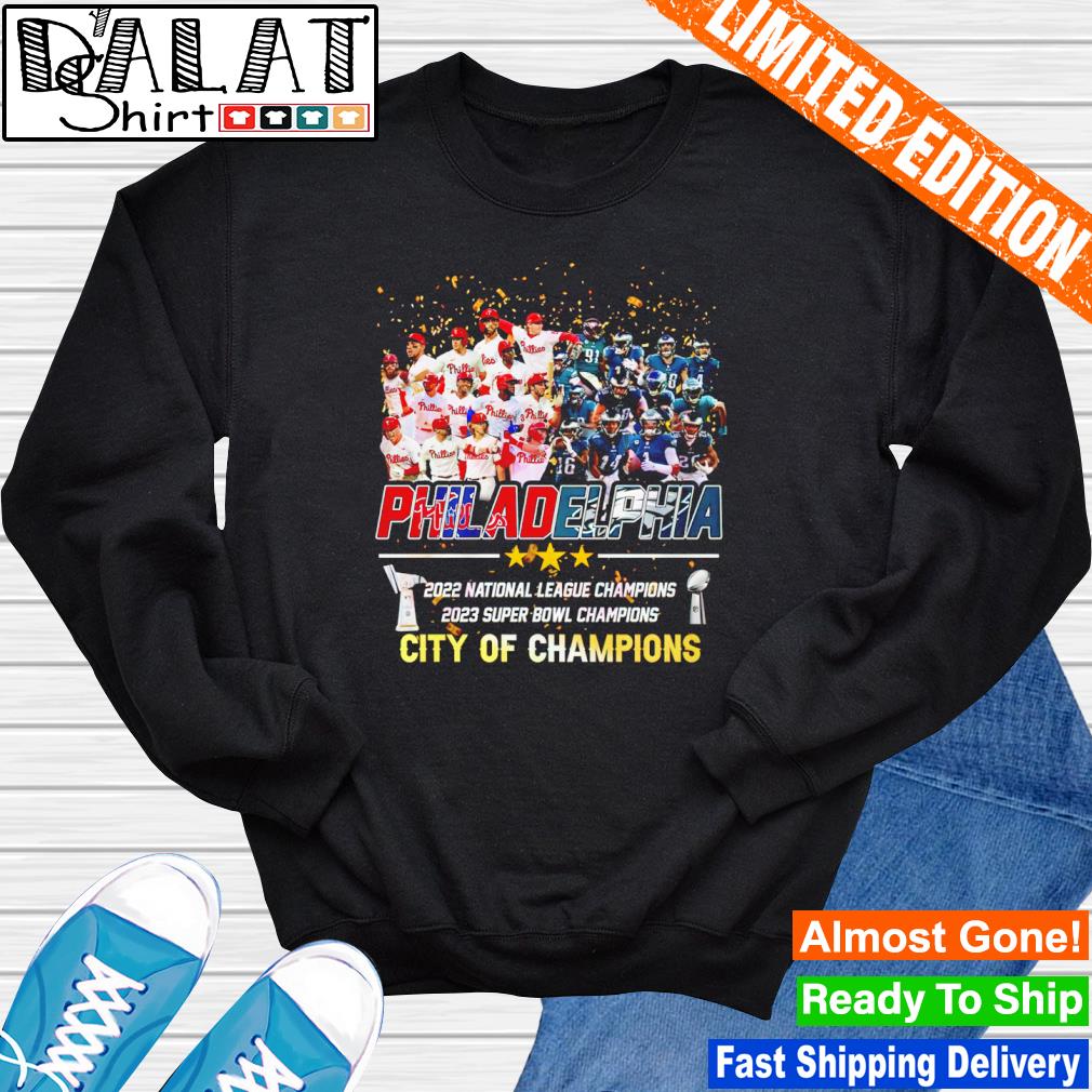 Philadelphia 2022 National League Champions 2023 Super Bowl Champions City  Of Champions shirt, hoodie, sweater, long sleeve and tank top