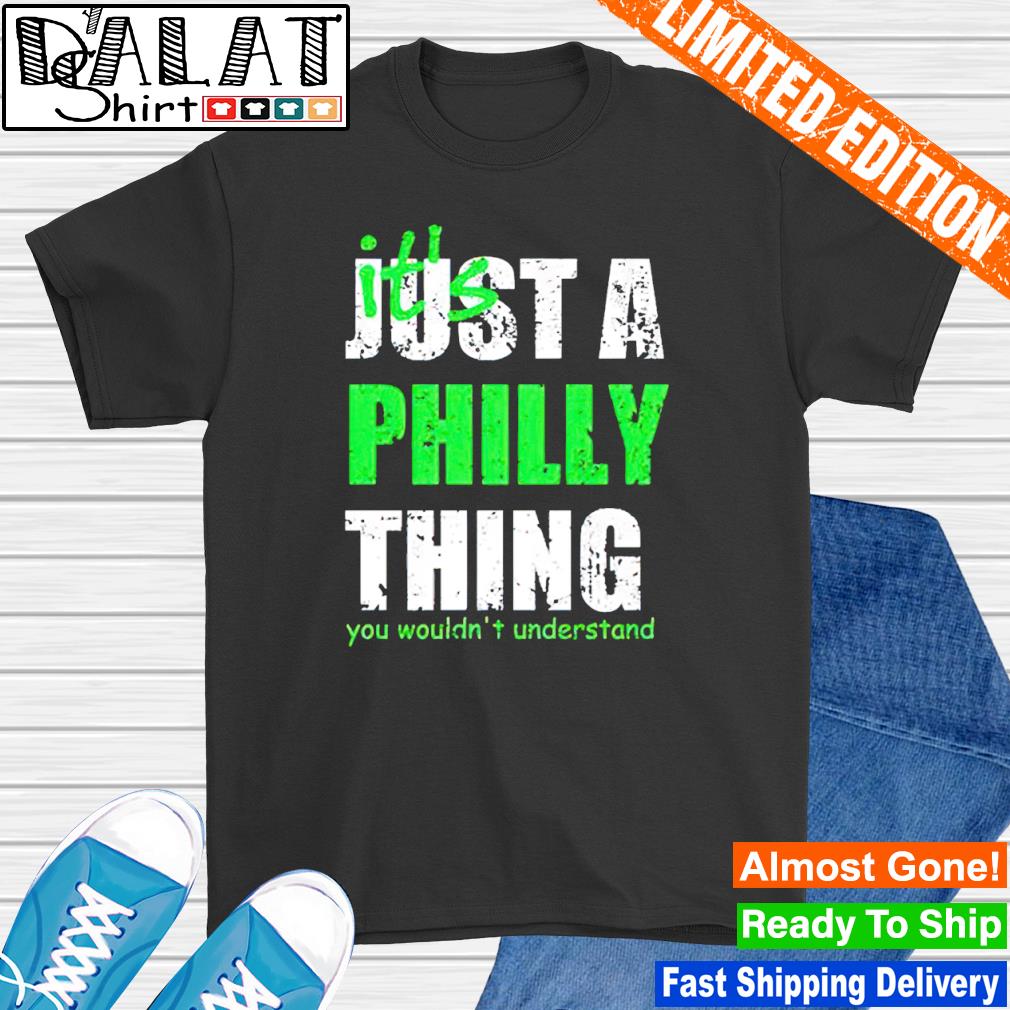 It's A Philly Thing You Wouldn't Understand Adult 