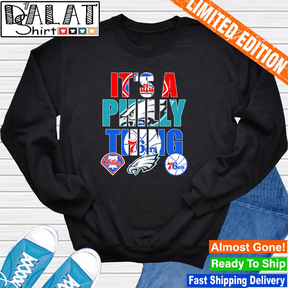 Philadelphia Phillies it's a Philly thing shirt, hoodie, sweater, long  sleeve and tank top