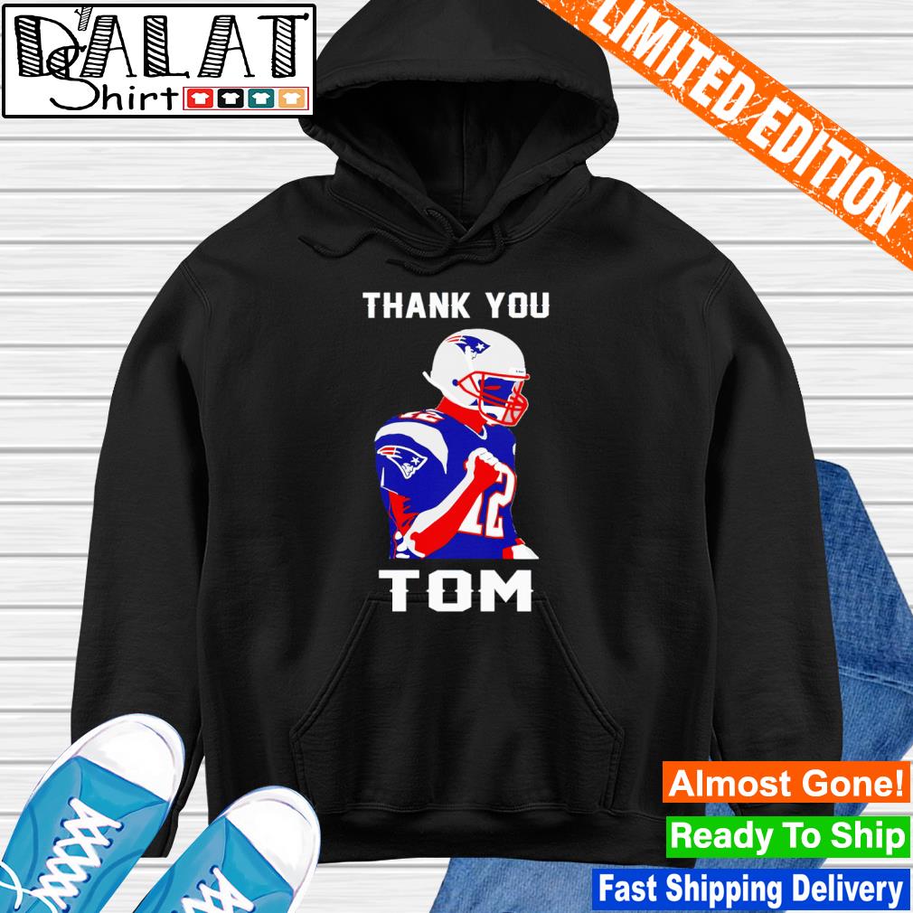 Get Funny thank You Tom Brady Sweatshirt For Free Shipping • Podxmas