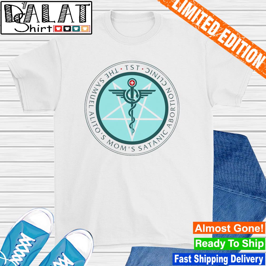 The Satanic Temple The Samuel Alito's Mom's Satanic Abortion Clinic shirt
