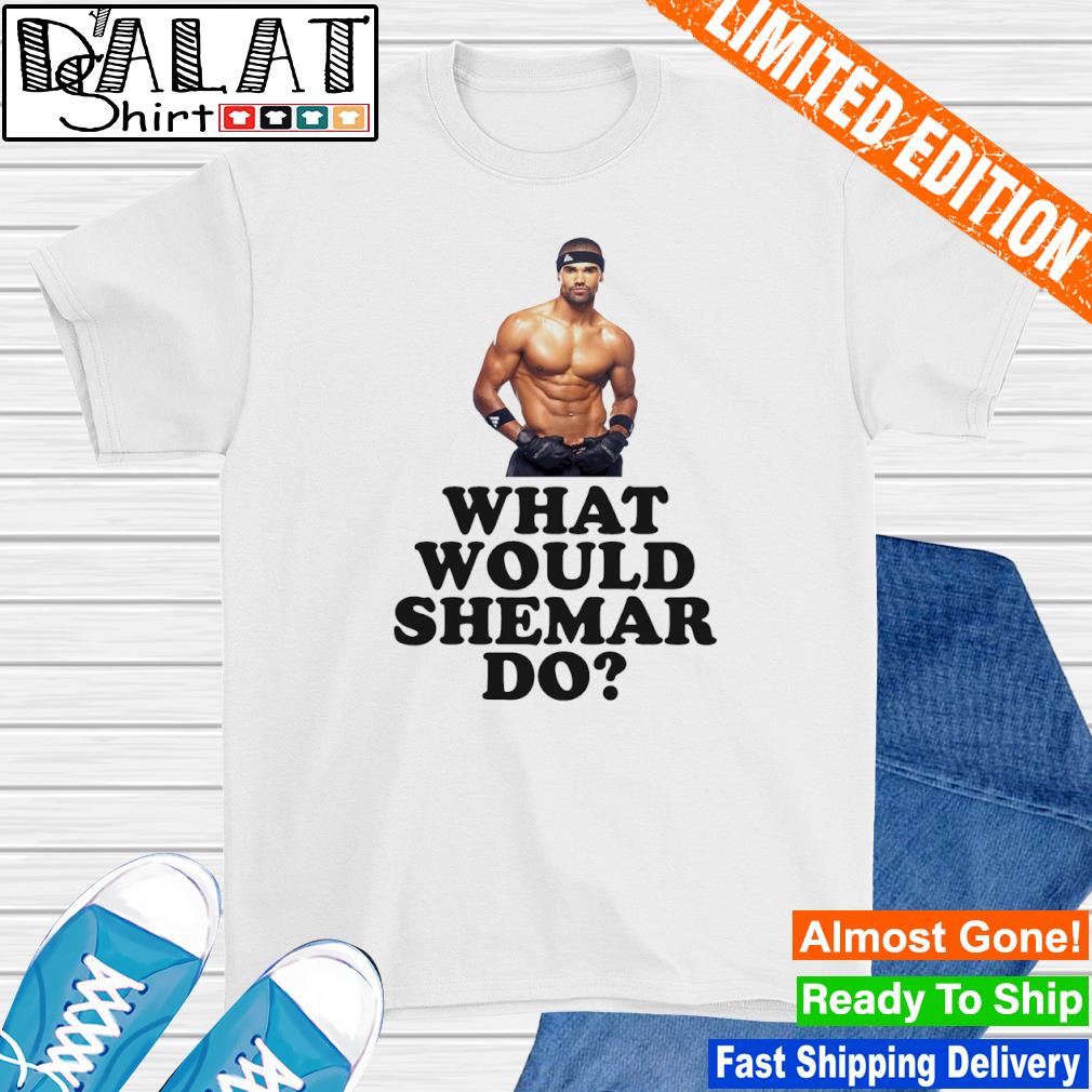 What would shemar do shirt