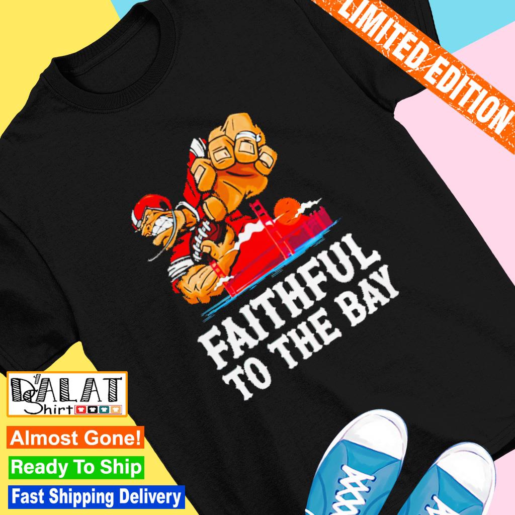 faithful to the bay shirt