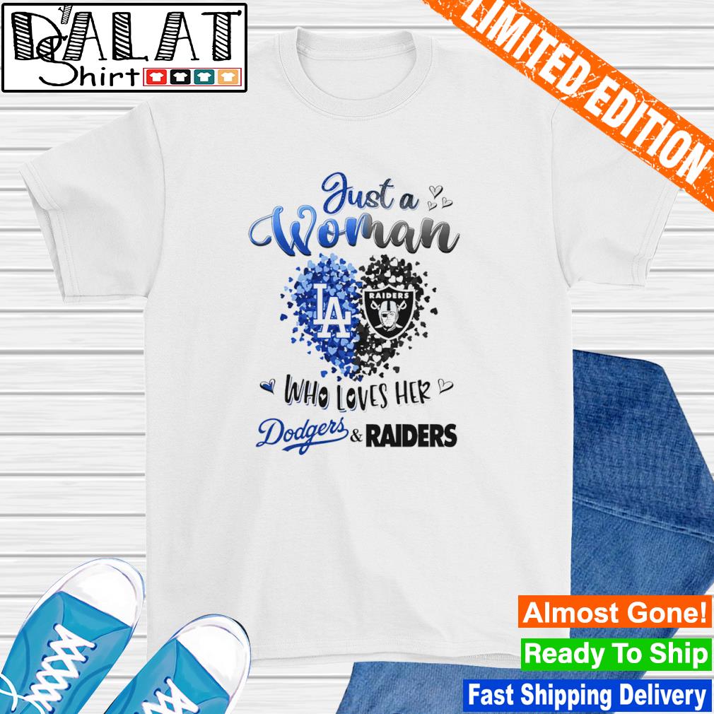 Just a woman who loves her Los Angeles Dodgers vs Las Vegas Raiders shirt -  Dalatshirt