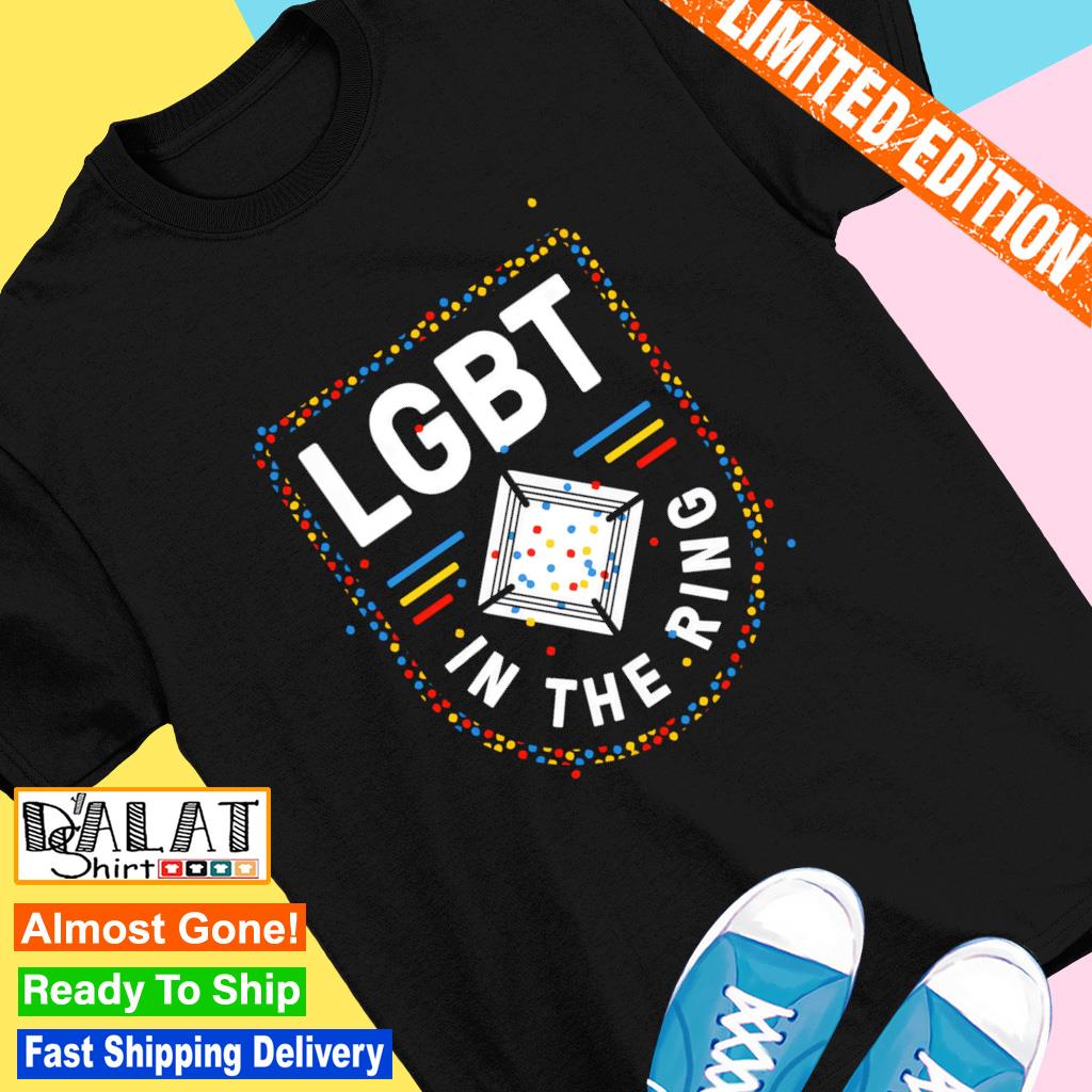 LGBT in the Ring shirt