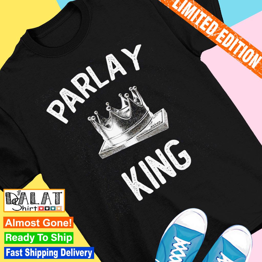 Parlay King shirt