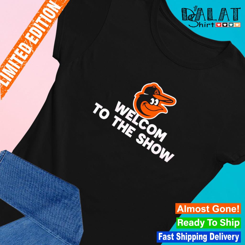 Grayson Rodriguez Welcome To The Show Baltimore Orioles Shirt Limited Shirt,  hoodie, longsleeve, sweater