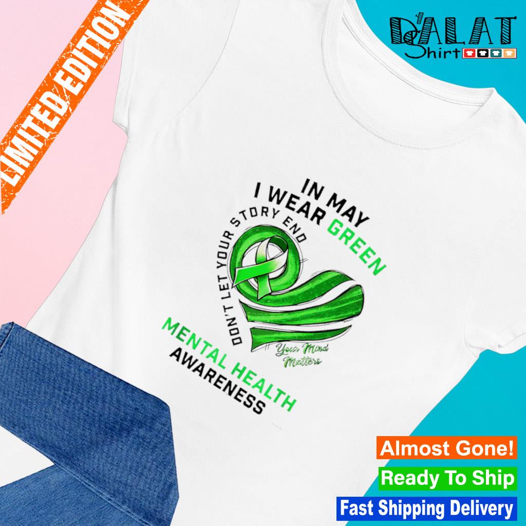 I Wear Green For Mental Health Awareness Month T-Shirt