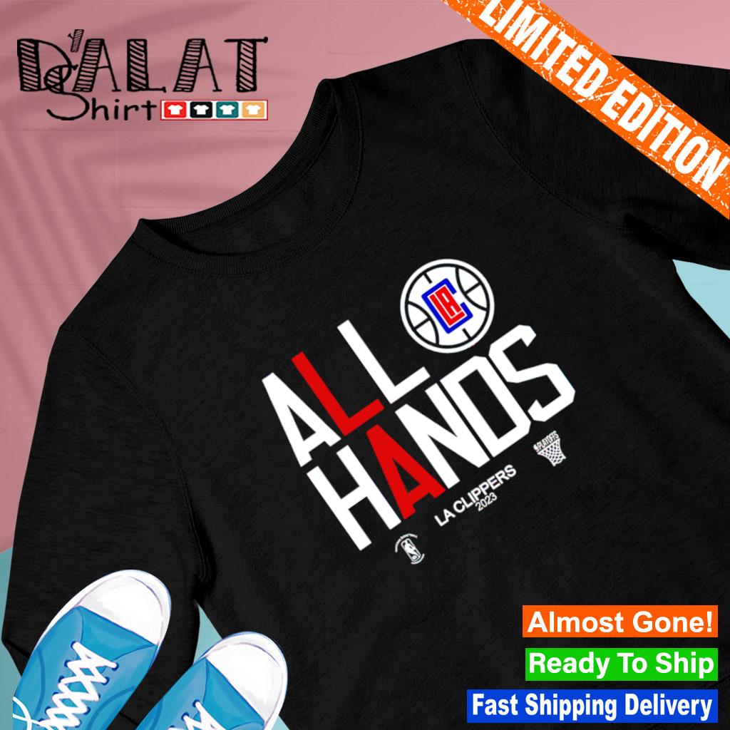 Official All Hands LA Clippers Playoff 2023 shirt, hoodie, sweater, long  sleeve and tank top