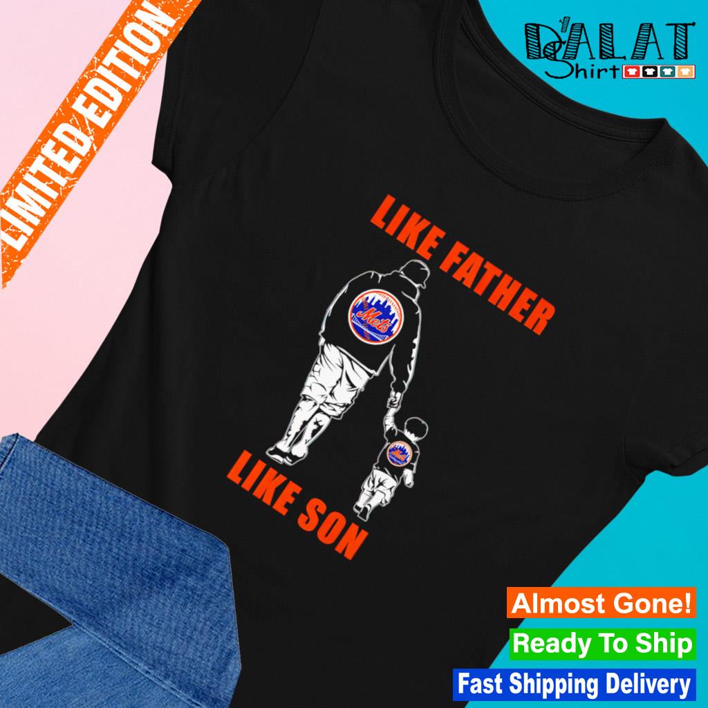 New York Mets like father like son shirt, hoodie, sweater, long sleeve and  tank top