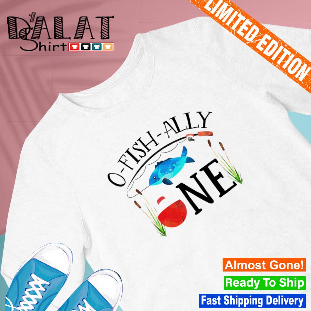 O-fish-ally- one boys 1st birthday fishing themed shirt - Dalatshirt