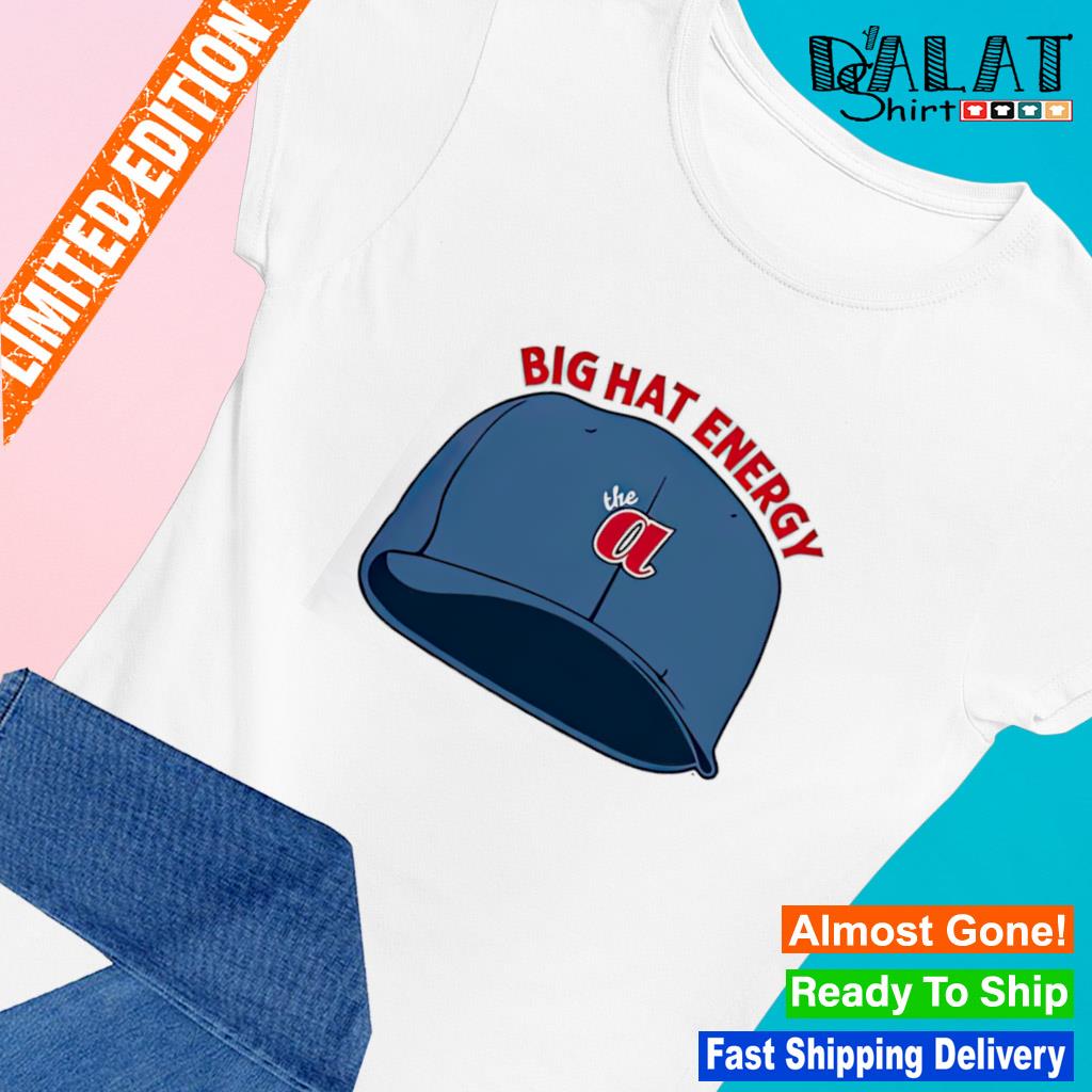 The Atlanta Braves Big Hat Energy shirt - Dalatshirt