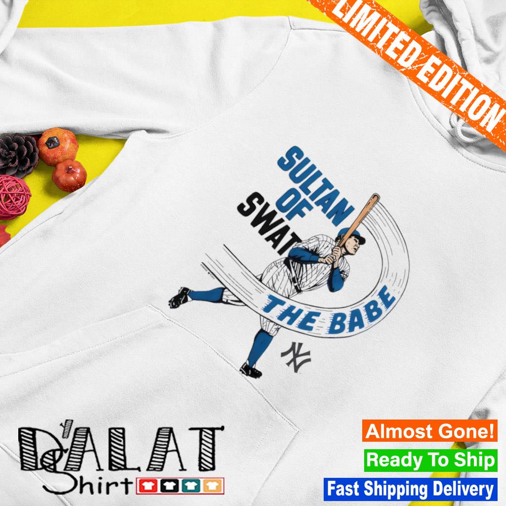 Babe ruth new york sultan of swat shirt, hoodie, sweater, long sleeve and  tank top