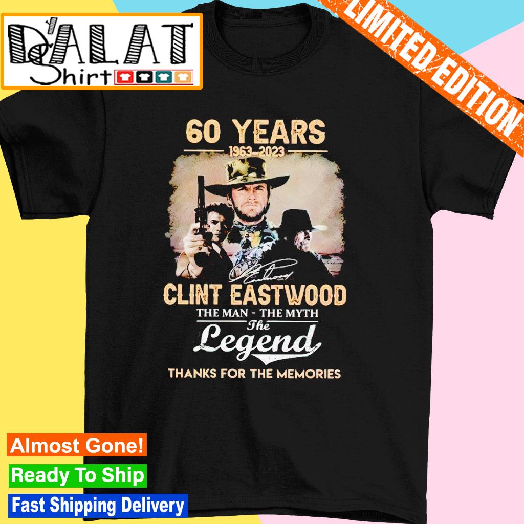 60 years 1963 2023 Clint Eastwood the Man the Myth the Legend thanks for the memories shirt