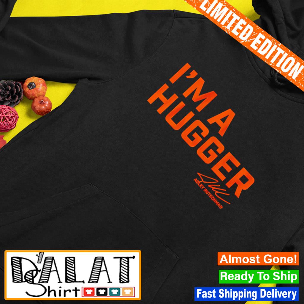 Adley Rutschman I'm A Hugger Shirt