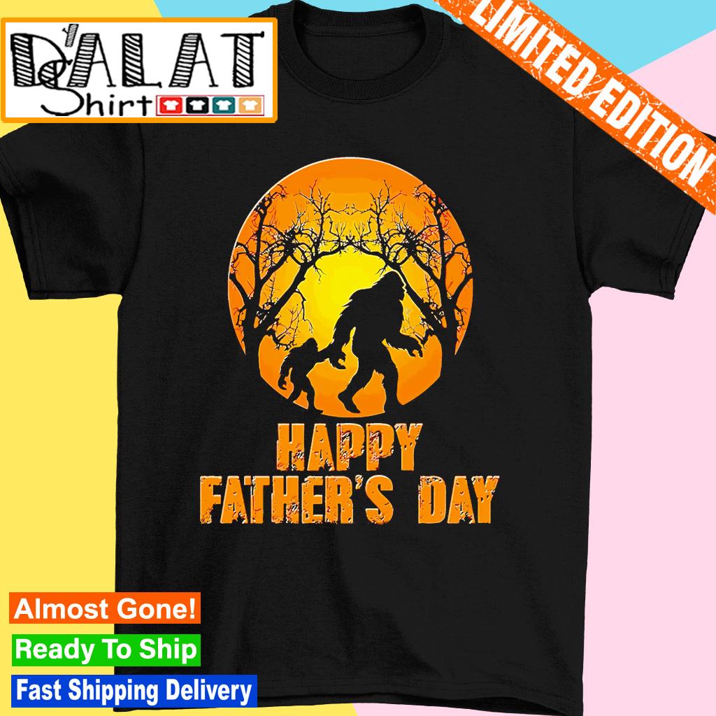 Bigfoot happy father's day shirt