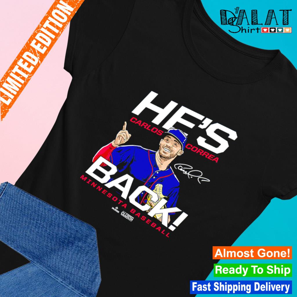 Carlos correa he's back signature T-shirt, hoodie, sweater, long sleeve and  tank top