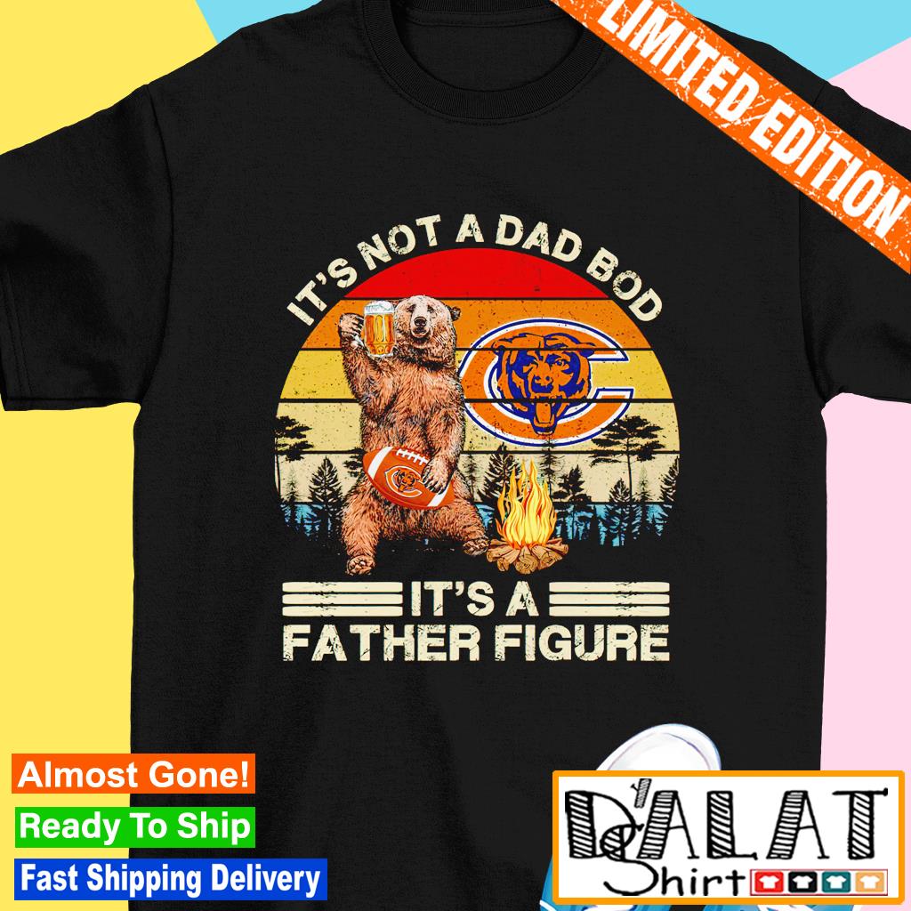 Chicago Bears it's not a dad bod it's a father figure vintage shirt -  Dalatshirt