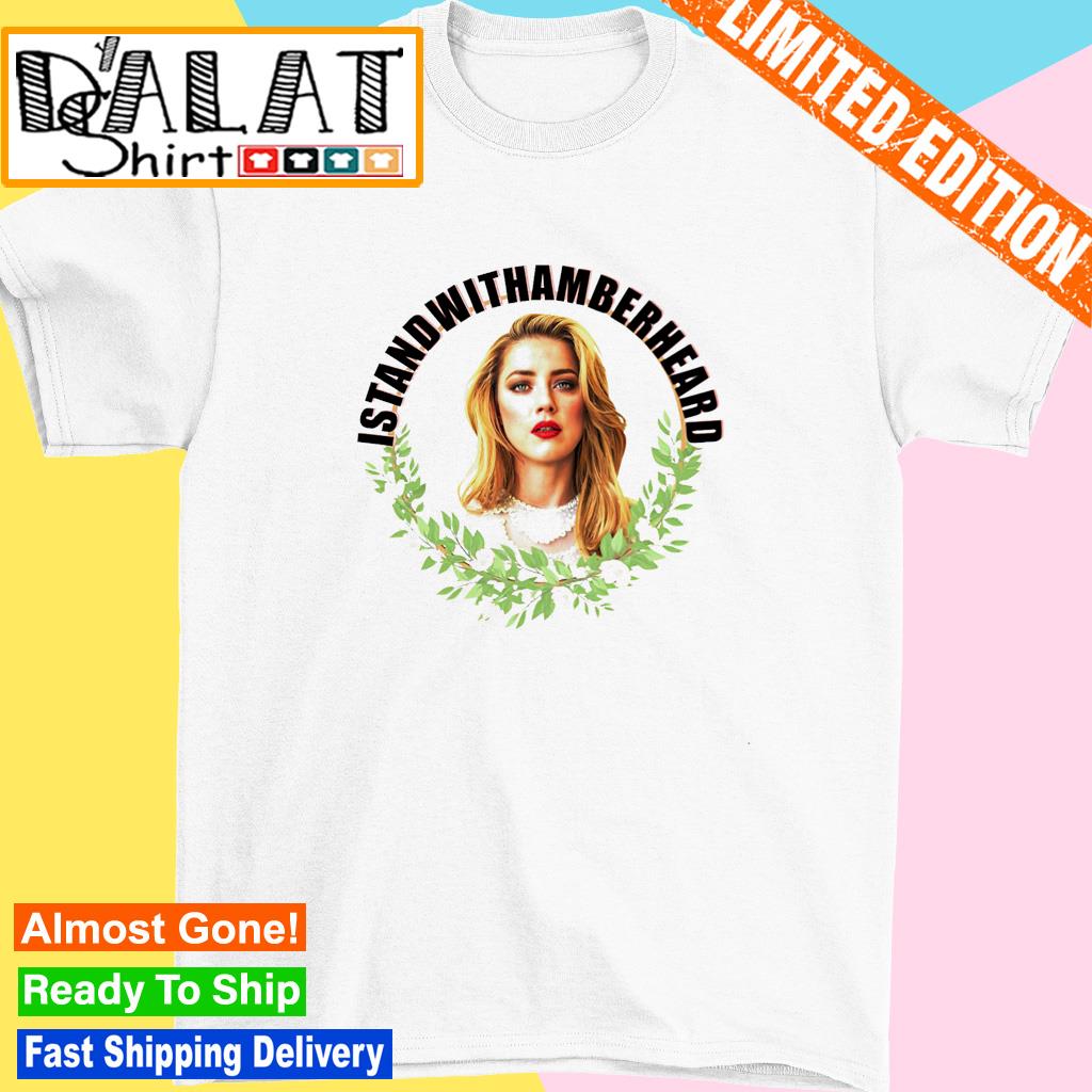 I stand with amber heard shirt