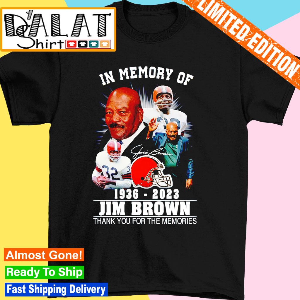 In Memory Of 1936-2023 Jim Brown Thank You For The Memories Signature shirt,  hoodie, sweater, long sleeve and tank top