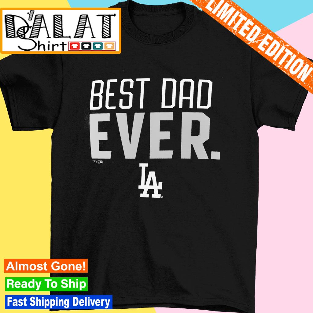 best dad ever dodgers shirt