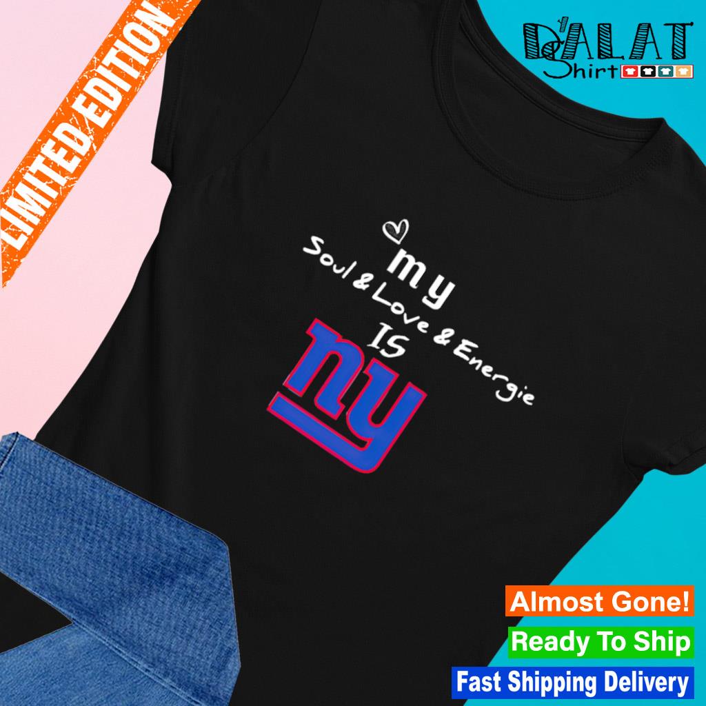 Official my soul and love and energy is ny giants fans T-shirt, hoodie,  tank top, sweater and long sleeve t-shirt