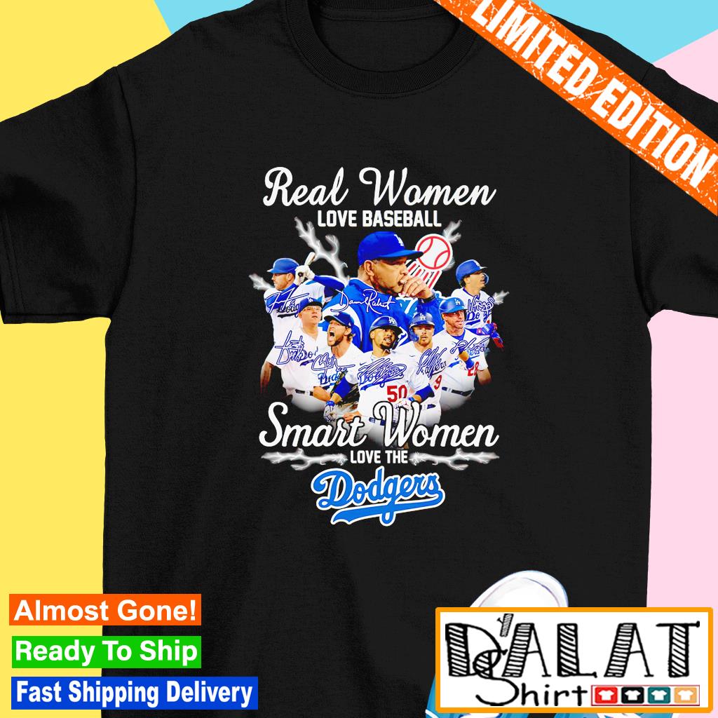 Real Women Love Baseball Smart The Dodgers Shirt