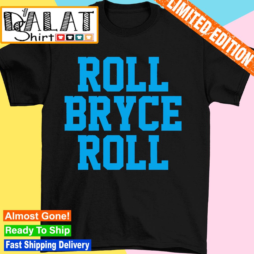 Roll Bryce Roll Bryce Young Carolina Panthers shirt