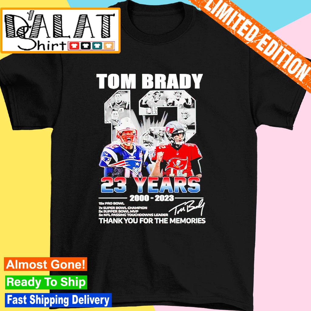 23 Years 2000 2023 Tom Brady Thank You For The Memories Shirt