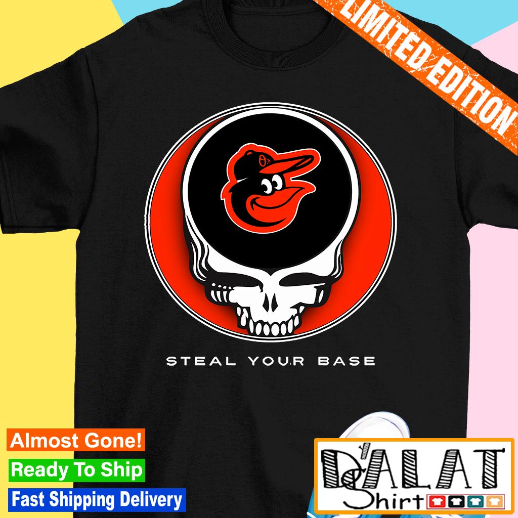 Baltimore Orioles Grateful Dead Steal Your Base Shirt - Dalatshirt