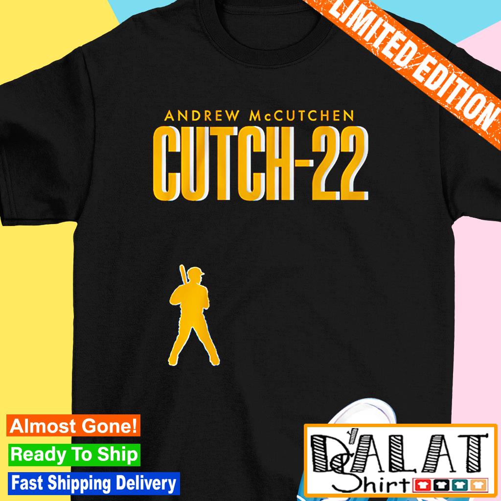 Pittsburgh Pirates Andrew Mccutchen Cutch-22 shirt, hoodie